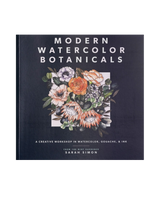 Cover of Modern Watercolor Botanical, a creative workshop book featuring watercolor, gouache, and ink techniques inspired by botanical illustration and floral painting.